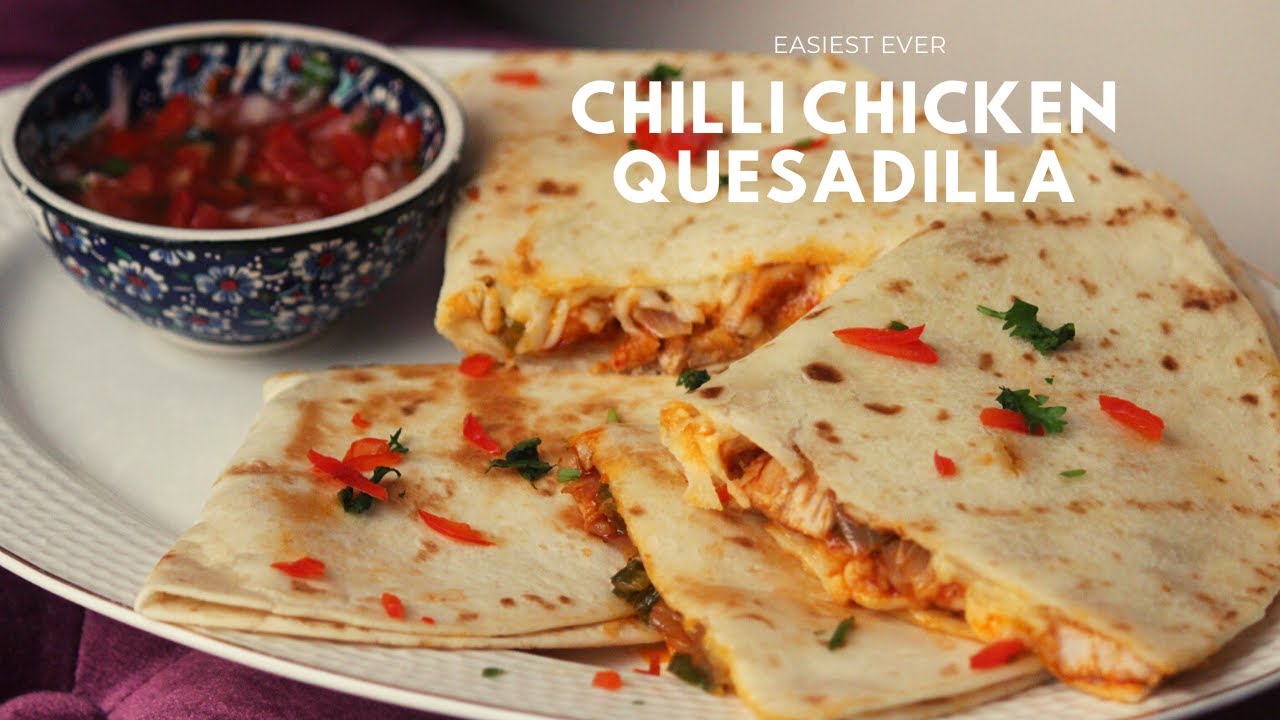 This Is the Easiest Chilli Chicken Quesadilla Fusion Food recipe by