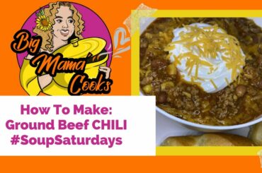 How To Make: Ground Meat Chili #SoupSaturdays